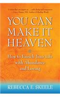 You Can Make It Heaven