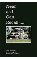 Near as I Can Recall