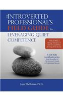 The Introverted Professional's Field Guide to Leveraging Quiet Competence Volume 2