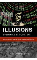 Illusions, Dystopias & Monsters