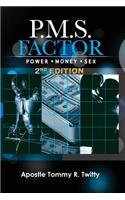P.M.S. Factor (Power, Money & Sex) 2nd Edition