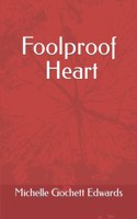 Foolproof Heart