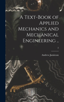 Text-book of Applied Mechanics and Mechanical Engineering ..; 2