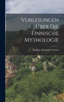 Vorlesungen über die finnische Mythologie
