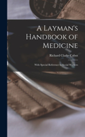 Layman's Handbook of Medicine: With Special Reference to Social Workers