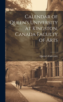 Calendar of Queen's University at Kingston, Canada Faculty of Arts