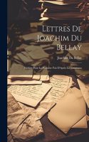 Lettres De Joachim Du Bellay