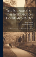 Founding of the Internation House Movement