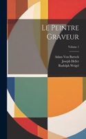 Peintre Graveur; Volume 1