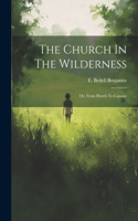 Church In The Wilderness; Or, From Horeb To Canaan