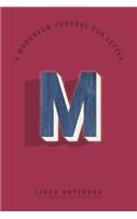 A Monogram Journal for Letter M Lined Notebook