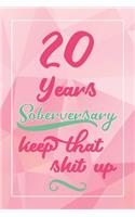 20 Years Soberversary Keep That Shit Up