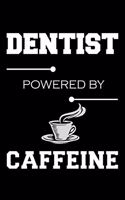 Dentist Powered By Caffeine: Blank Lined Journal, Funny Sketchbook, Notebook, Diary Perfect Gift For Dentists