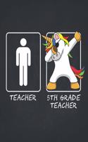 Unicorn Teacher Gifts: 5th Fifth Grade Teachers Funny Male Dabbing Unicorn Wide Ruled Composition Book College Notebook 8.5x11 Teaching Appreciation, Thank You, Retirement