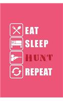 Eat Sleep Hunt Repeat