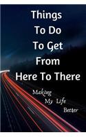 Things To Do To Get From Here To There