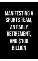 Manifesting A Sports Team An Early Retirement And 100 Billion