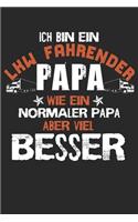 Ich Bin Ein LKW Fahrender Papa, Wie Ein Normaler Papa Aber Viel Besser: A5 Notebook Kalender Wochenplaner LKW - Vater - Beruf - Lastwagen - Fahrer - Trucker - Humor - Witzig - Spruch - Geschenk