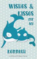 Wishes & Kisses for My Kenneth: A Letters to My Baby Journal