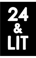 24 & Lit: Birthday Journal to Write in for Women & Men, 100 Blank Lined Pages, 6x9 Unique Humor Diary, Composition Book ( Adult Birthday Gift )