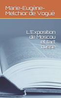 L'Exposition de Moscou Et l'Art Russe