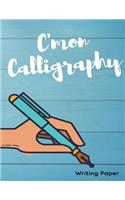 C'mon Calligraphy Writing Paper