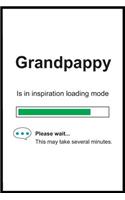 Grandpappy is in Inspiration Loading Mode
