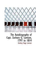 Autobiography of Capt. Zachary G. Lamson, 1797 to 1814