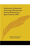 Admirandi Archimedis Syracusani Monumenta Omnia Mathematica Quae Exstant (1685)