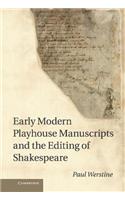 Early Modern Playhouse Manuscripts and the Editing of Shakespeare