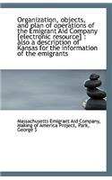 Organization, Objects, and Plan of Operations of the Emigrant Aid Company [Electronic Resource]