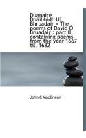 Duanaire Dháibhidh Uí Bhruadair = The poems of David Ó Bruadair: part II, containing poems from the