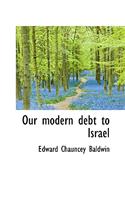 Our Modern Debt to Israel