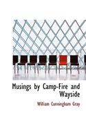 Musings by Camp-Fire and Wayside