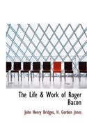 The Life & Work of Roger Bacon