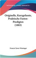 Originelle, Kurzgefasste, Praktische Fasten-Predigten (1883)