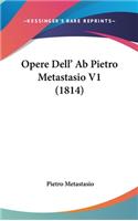 Opere Dell' Ab Pietro Metastasio V1 (1814)