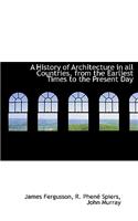 A History of Architecture in All Countries, from the Earliest Times to the Present Day