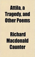 Attila, a Tragedy, and Other Poems: (English)