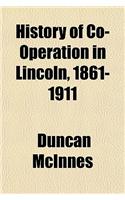 History of Co-Operation in Lincoln, 1861-1911: (English)