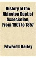 History of the Abington Baptist Association, from 1807 to 1857