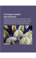 Potomac River Watershed: Chesapeake and Ohio Canal, Kingman Lake, Potomac Company, Washington City Canal, Patowmack Canal(English)
