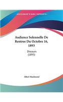 Audience Solennelle De Rentree Du Octobre 16, 1893