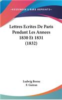 Lettres Ecrites De Paris Pendant Les Annees 1830 Et 1831 (1832)