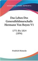 Das Leben Des Generalfeldmarschalls Hermann Von Boyen V1: 1771 Bis 1814 (1896)