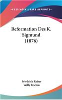 Reformation Des K. Sigmund (1876)