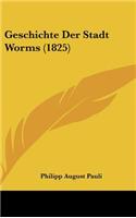 Geschichte Der Stadt Worms (1825)