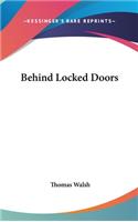 Behind Locked Doors