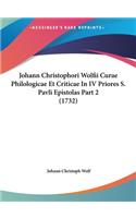 Johann Christophori Wolfii Curae Philologicae Et Criticae in IV Priores S. Pavli Epistolas Part 2 (1732)