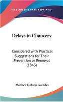 Delays in Chancery
